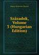 Szazadok, Volume 3 (Hungarian Edition), Magyar To?rte?nelmi Ta?rsulat 