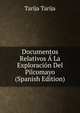 Documentos Relativos A La Exploracion Del Pilcomayo (Spanish Edition), Tarija Tarija 