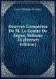 Oeuvres Completes De M. Le Comte De Segur, Volume 24 (French Edition), Louis-Philippe de Segur 