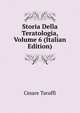 Storia Della Teratologia, Volume 6 (Italian Edition), Cesare Taruffi 