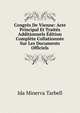 Congr?s De Vienne: Acte Principal Et Trait?s Additionnels ?dition Compl?te Collationn?e Sur Les Documents Officiels, Tarbell, Ida M. (Ida Minerva), 1857-1944 
