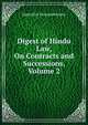Digest of Hindu Law, On Contracts and Successions, Volume 2, Jaganntha Tarcapanchnana 
