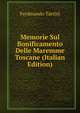 Memorie Sul Bonificamento Delle Maremme Toscane (Italian Edition), Ferdinando Tartini 