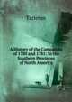 A History of the Campaigns of 1780 and 1781: In the Southern Provinces of North America, Tarleton 