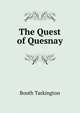 The Quest of Quesnay, Booth Tarkington 