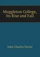 Muggleton College, Its Rise and Fall, J. C. Tarver 