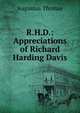 R.H.D.: Appreciations of Richard Harding Davis, Augustus Thomas 
