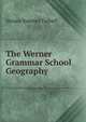 The Werner Grammar School Geography, Horace Sumner Tarbell 