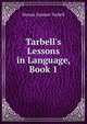 Tarbell's Lessons in Language, Book 1, Horace Sumner Tarbell 
