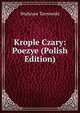 Krople Czary: Poezye (Polish Edition), Wadysaw Tarnowski 