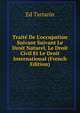 Trait? De L'occupation Suivant Suivant Le Droit Naturel, Le Droit Civil Et Le Droit International (French Edition), Ed Tartarin 