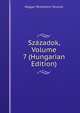 Szazadok, Volume 7 (Hungarian Edition), Magyar To?rte?nelmi Ta?rsulat 