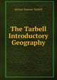 The Tarbell Introductory Geography, Horace Sumner Tarbell 