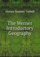 The Werner Introductory Geography, Horace Sumner Tarbell 