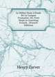 Le D?but Dans L'?tude De La Langue Fran?aise; Or, First Steps in Learning French . (French Edition), Henry Tarver 