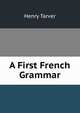 A First French Grammar, Henry Tarver 