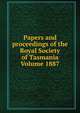 Papers and proceedings of the Royal Society of Tasmania Volume 1887, 