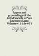 Papers and proceedings of the Royal Society of Van Diemen's Land Volume v. 1 1849-51, 