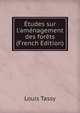 ?tudes sur l'am?nagement des for?ts (French Edition), Louis Tassy 