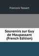 Souvenirs sur Guy de Maupassant (French Edition), Francois Tassart 