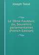 Le 38me Fauteuil; ou, Souvenirs parlementaires (French Edition), Joseph Tasse 