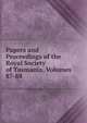 Papers and Proceedings of the Royal Society of Tasmania, Volumes 87-88, 