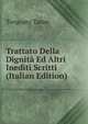 Trattato Della Dignita Ed Altri Inediti Scritti (Italian Edition), Torquato Tasso 