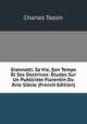 Giannotti, Sa Vie, Son Temps Et Ses Doctrines: Etudes Sur Un Publiciste Florentin Du Xvie Siecle (French Edition), Charles Tassin 