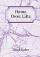 Hame Ower Lilts, David Tasker 