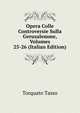 Opera Colle Controversie Sulla Gerusalemme, Volumes 25-26 (Italian Edition), Torquato Tasso 