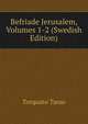 Befriade Jerusalem, Volumes 1-2 (Swedish Edition), Torquato Tasso 