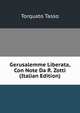 Gerusalemme Liberata, Con Note Da R. Zotti (Italian Edition), Torquato Tasso 