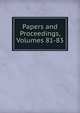 Papers and Proceedings, Volumes 81-83, 