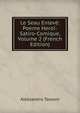 Le Seau Enleve: Poeme Heroi-Satiro-Comique, Volume 2 (French Edition), Alessandro Tassoni 