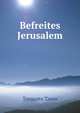 Befreites Jerusalem, Torquato Tasso 
