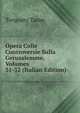 Opera Colle Controversie Sulla Gerusalemme, Volumes 31-32 (Italian Edition), Torquato Tasso 