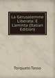 La Gerusalemme Liberata: E L'aminta (Italian Edition), Torquato Tasso 
