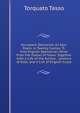 Jerusalem Delivered: An Epic Poem, in Twenty Cantos; Tr. Into English Spenserian Verse from the Italian of Tasso: Together with a Life of the Author, . Leonora of Este; and a List of English Crusa, Torquato Tasso 
