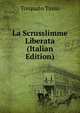 La Scrusslimme Liberata (Italian Edition), Torquato Tasso 