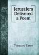 Jerusalem Delivered a Poem, Torquato Tasso 