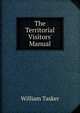 The Territorial Visitors' Manual, William Tasker 