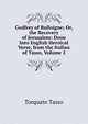 Godfrey of Bulloigne; Or, the Recovery of Jerusalem: Done Into English Heroical Verse, from the Italian of Tasso, Volume 2, Torquato Tasso 