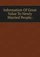 Information Of Great Value To Newly Married People;, 