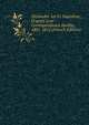 Alexandre 1er Et Napol?on; D'apr?s Leur Correspondance Inedite, 1801-1812 (French Edition), Alexander I 