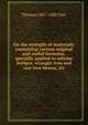 On the strength of materials; containing various original and useful formulae, specially applied to tubular bridges, wrought iron and cast iron beams, etc, Thomas 1807-1888 Tate 