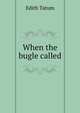 When the bugle called, Edith Tatum 
