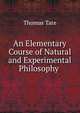 An Elementary Course of Natural and Experimental Philosophy ., Thomas Tate 