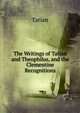 The Writings of Tatian and Theophilus, and the Clementine Recognitions, Tatian 
