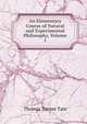 An Elementary Course of Natural and Experimental Philosophy, Volume 1, Thomas Turner Tate 