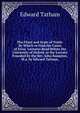The Chart and Scale of Truth: By Which to Find the Cause of Error. Lectures Read Before the University of Oxford, at the Lecture Founded by the Rev. John Bampton, M.a. by Edward Tatham,, Edward Tatham 